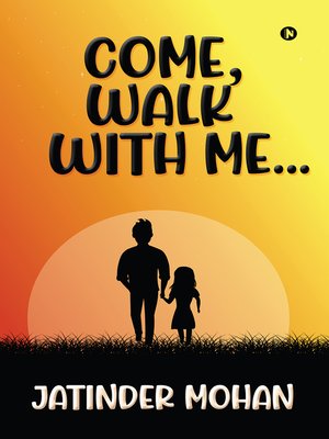 cover image of Come, Walk With Me…